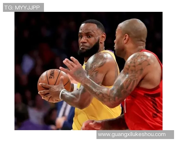湖人对战火箭詹姆斯精彩表现回放全景解析与赛后点评